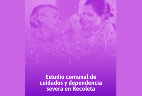 Estudio comunal de  cuidados y dependencia  severa en Recoleta